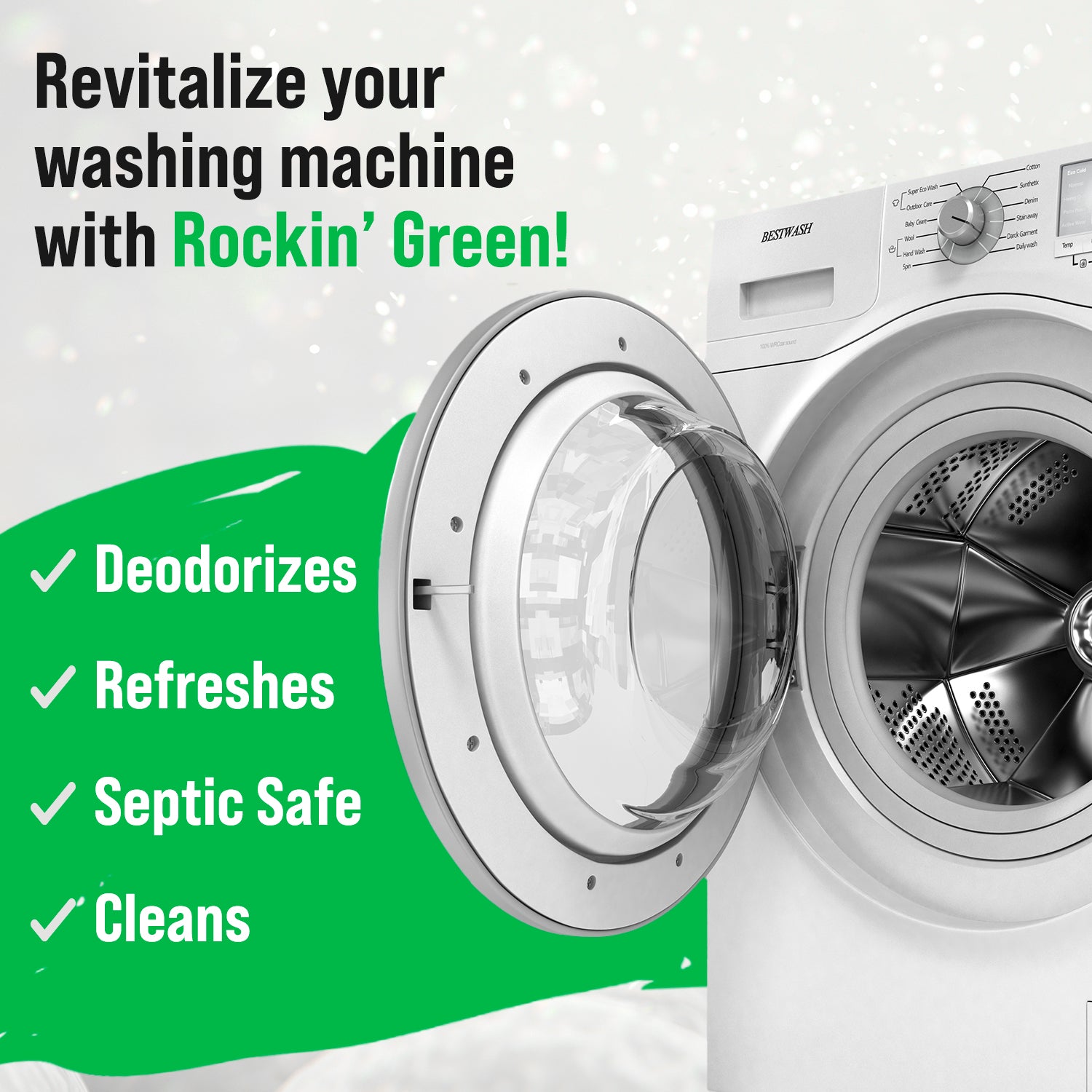 Front-load washer that deodorizes, refreshes; septic safe with Rockin Greens Washing Machine Cleaning Tablets.